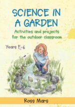 Science in a Garden: Activities and Projects for the Outdoor Classroom, Years F-6