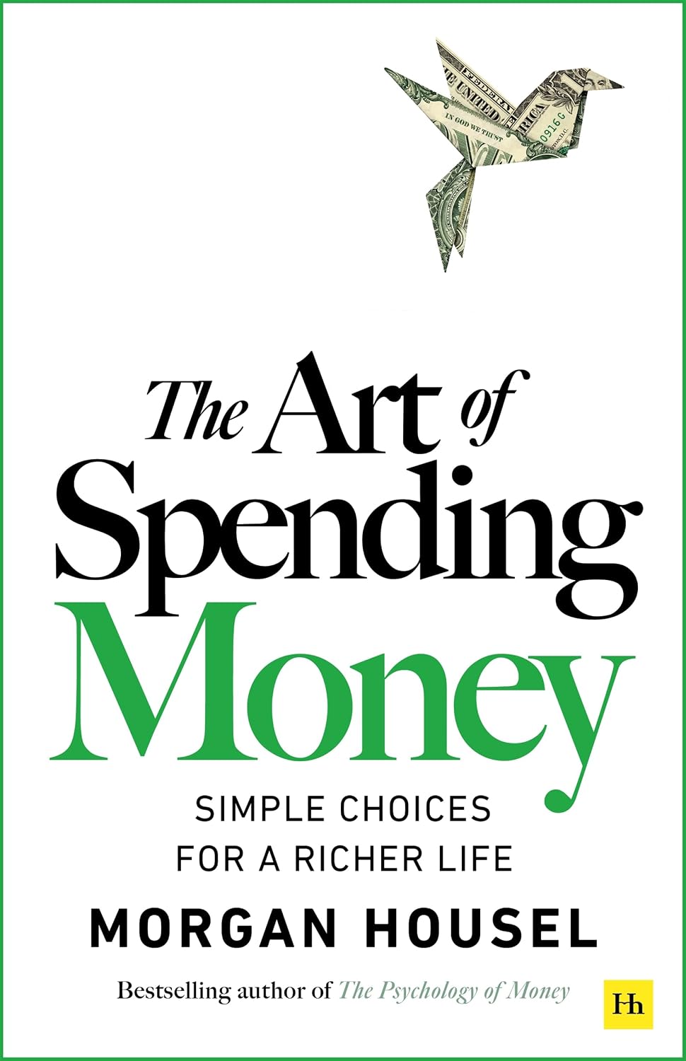 71yeCbQhVrL._SL1500_.jpg The Art of Spending Money: Simple Choices for a Richer Life (From Morgan Housel - The Bestsellers author of The Psychology of Money and Same as Ever – A Powerful Book on How to Use Money Wisely) - Image 1
