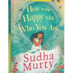 How to Be Happy with Who You Are | Puffin Chapter Book | Full-colour, Gorgeous Illustrations | Perfect Introduction to Sudha Murty | Ages 5+
