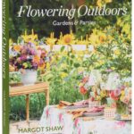 Flowering Outdoors: Gardens & Parties: Inspiring Floral Touches for Outside Spaces and Entertaining