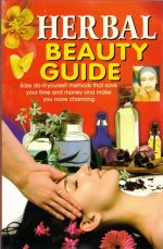Herbal Beauty Guide | Natural Skincare and Haircare DIY Book | Homemade Herbal Remedies, Beauty Tips, Ayurvedic Beauty Care, Healthy Skin And Hair Wellness Guide