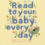Read to Your Baby Every Day: 30 classic nursery rhymes to read aloud: Volume 1 (Stitched Storytime)